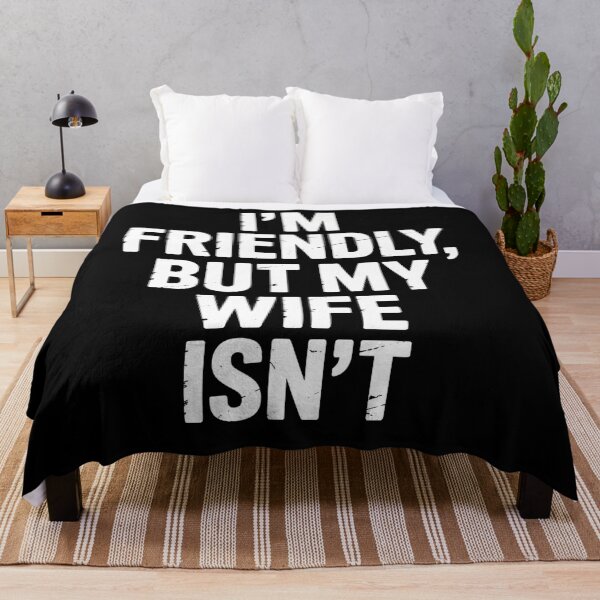 Item preview, Friendly But My Wife Isnt Bold Humor Text designed and sold by Souck12.