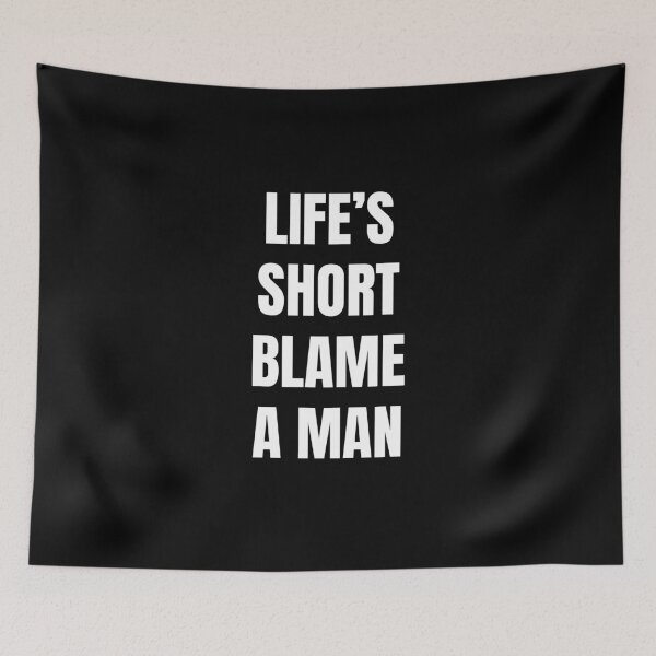 Item preview, Life's Short Blame A Man designed and sold by killzak.