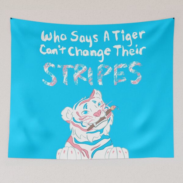 Item preview, Who Says A Tiger Can't Change Their Stripes - Trans Tiger designed and sold by 2CarvedHearts.