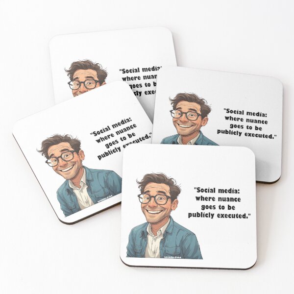 Item preview, "Social media: where nuance goes to be publicly executed." - Gannon @ spunkyZeST designed and sold by spunkyZeST.