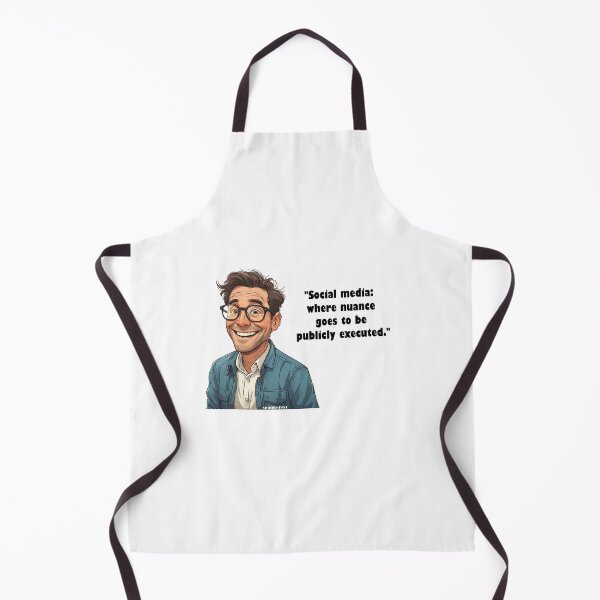 Item preview, "Social media: where nuance goes to be publicly executed." - Gannon @ spunkyZeST designed and sold by spunkyZeST.