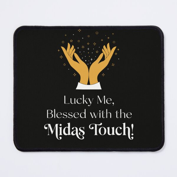 Item preview, Lucky Me , Blessed with the Midas Touch ! designed and sold by Lucky 777.