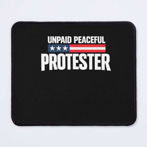Item preview, Unpaid Peaceful Protester T-Shirt, Funny Political Humor Gift, Activism Meme Lover Graphic Tee, Patriotic Satire Shirt designed and sold by HB ART.