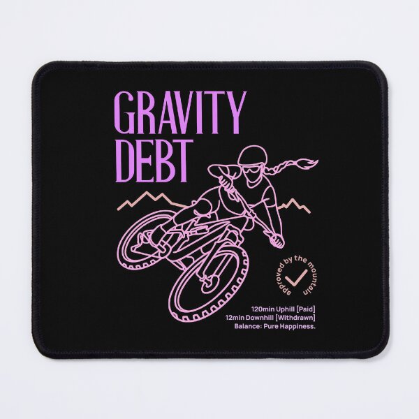Item preview, Gravity Debt Funny Mountain Biking Quote MTB Girl designed and sold by LinaValearte.