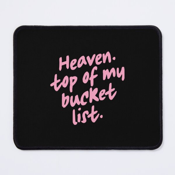 Item preview, Heaven Top Of My Bucket List designed and sold by DexertimaArt.