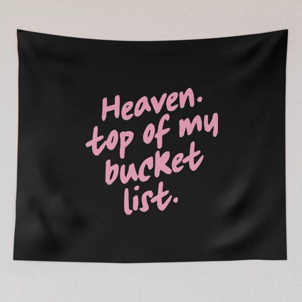 Item preview, Heaven Top Of My Bucket List designed and sold by DexertimaArt.