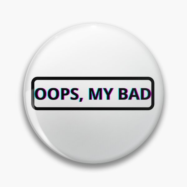 Item preview, Oops My Bad – Humor & Attitude Sticker designed and sold by IB-design.