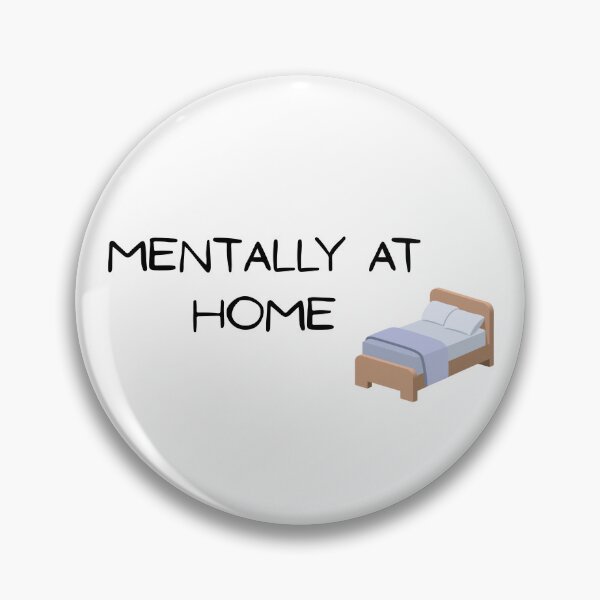 Item preview, Mentally at Home Bed Graphic | Cozy Funny Quote designed and sold by KSGG.