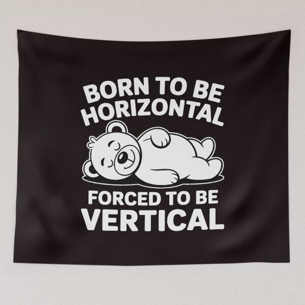 Item preview, Born To Be Horizontal Forced To Be Vertical – Lazy Bear Funny Meme Design designed and sold by Redgiant87x.
