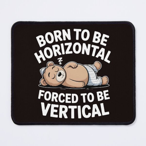 Item preview, Born To Be Horizontal Forced To Be Vertical – Funny Bear Lazy Cat Quote designed and sold by Redgiant87x.