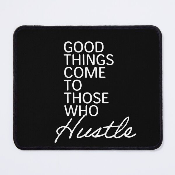 Item preview, Good Things Come To Those Who Hustle Quote Design designed and sold by Teale-Studio.