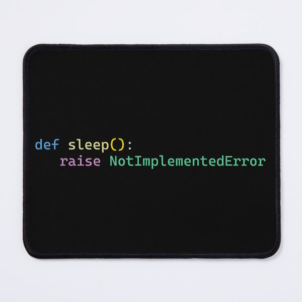 Item preview, def sleep raise NotImplementedError designed and sold by SkynetV5.