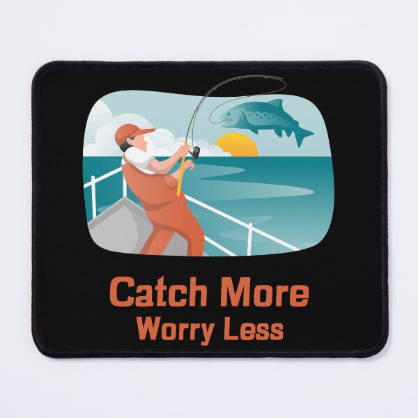 Item preview, Catch More Worry Less Fishing Captain designed and sold by PTMerchco.