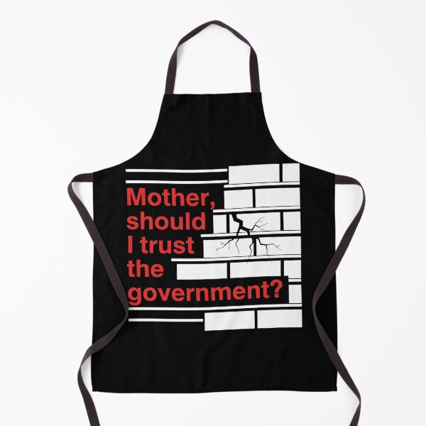 Item preview, Mother Should I Trust The Government Political Saying designed and sold by Dressed For  Duty.