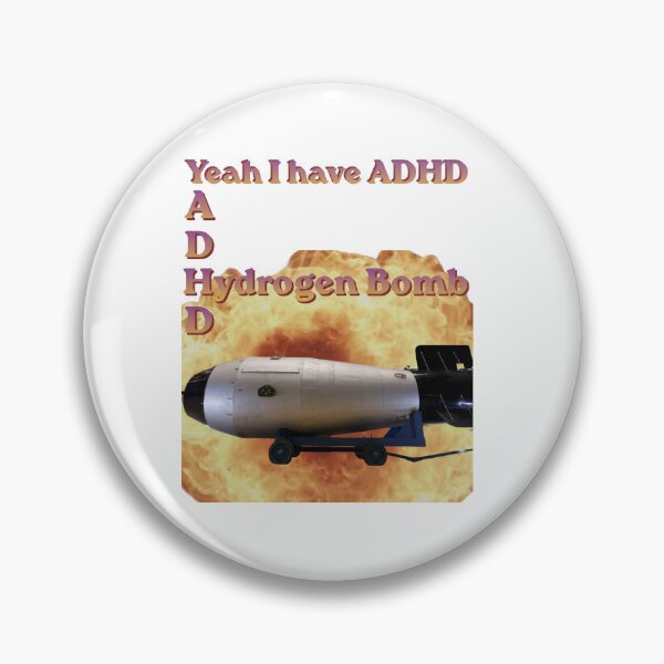 Item preview, ADHydrogenbombD designed and sold by OhManWhatAShirt.
