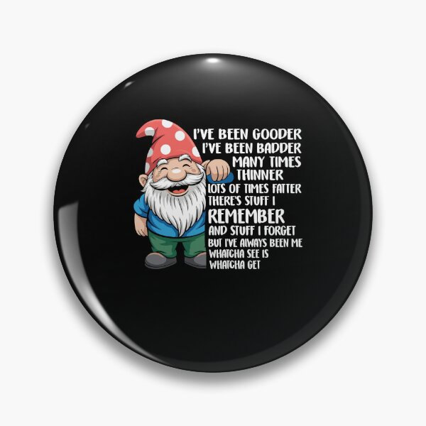 Item preview, Gnome I've Been Gooder I've Been Badder Many Times Thinner designed and sold by Dressed For  Duty.