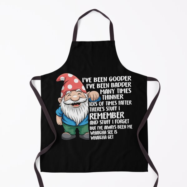 Item preview, Gnome I've Been Gooder I've Been Badder Many Times Thinner designed and sold by Dressed For  Duty.