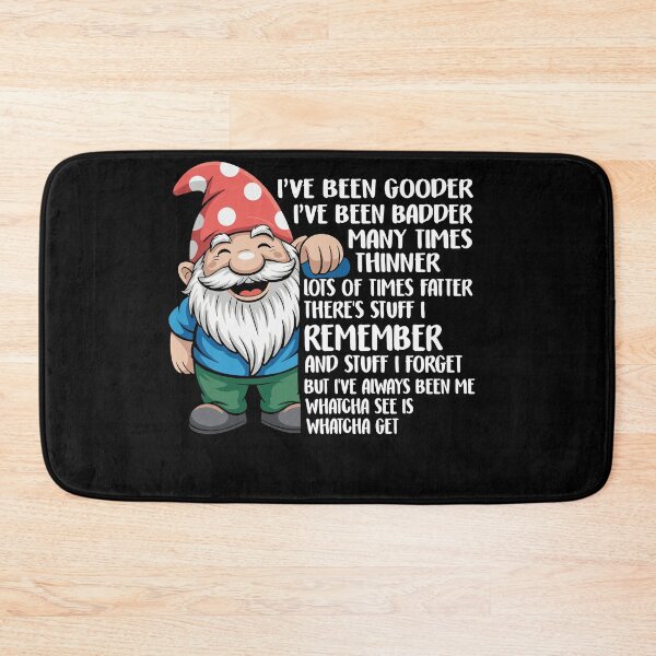 Item preview, Gnome I've Been Gooder I've Been Badder Many Times Thinner designed and sold by Dressed For  Duty.