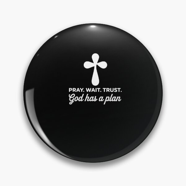 Item preview, Pray Wait Trust God Has A Plan Bible Christian Saying Jesus designed and sold by Dressed For  Duty.