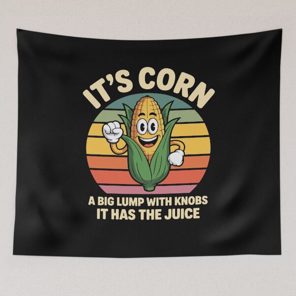Item preview, It's Corn A Big Lump With Knobs It Has The Juice designed and sold by Dressed For  Duty.