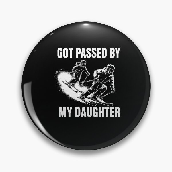Item preview, Got Passed by My Daughter Funny Skiing designed and sold by Dressed For  Duty.