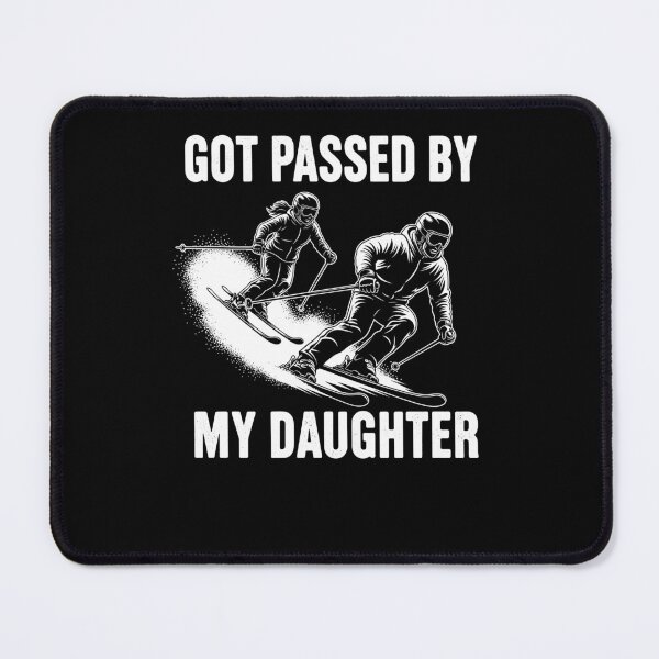 Item preview, Got Passed by My Daughter Funny Skiing designed and sold by Dressed For  Duty.