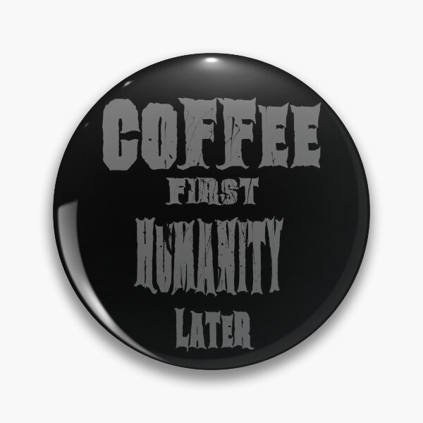 Item preview, Coffee First Humanity Later Funny Quote Minimal Grunge Coffee Lover Shirt designed and sold by AreKreative.