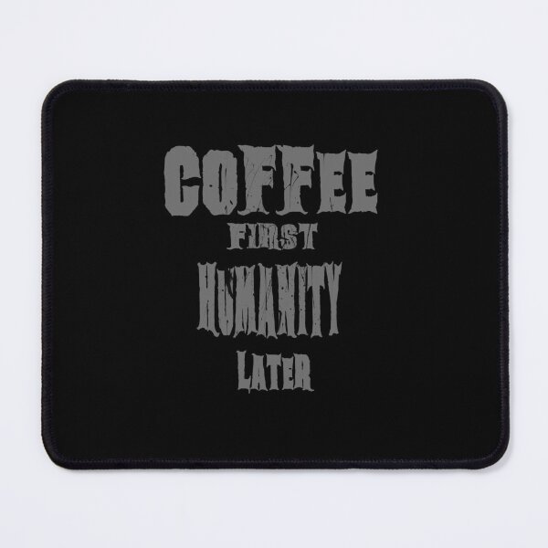Item preview, Coffee First Humanity Later Funny Quote Minimal Grunge Coffee Lover Shirt designed and sold by AreKreative.