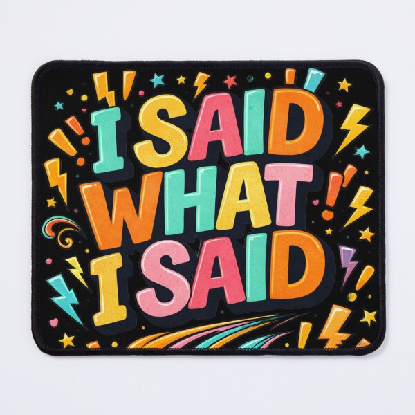 Item preview, I Said What I Said designed and sold by soul-so-happy.