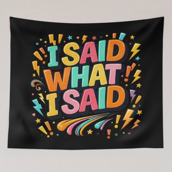 Item preview, I Said What I Said designed and sold by soul-so-happy.