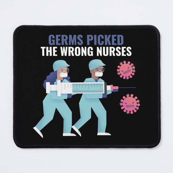 Item preview, Germs Picked The Wrong Nurses Women Nurse designed and sold by PTMerchco.