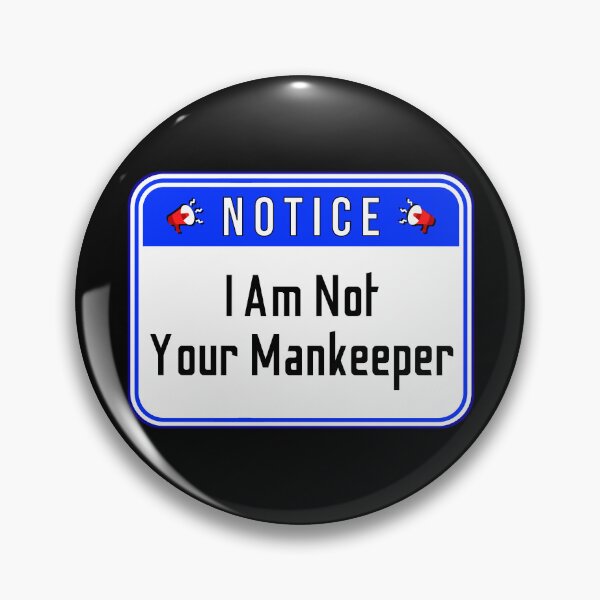 Item preview, NOTICE:  I Am Not Your Mankeeper - funny warning signs designed and sold by DesignsFromTW-S.