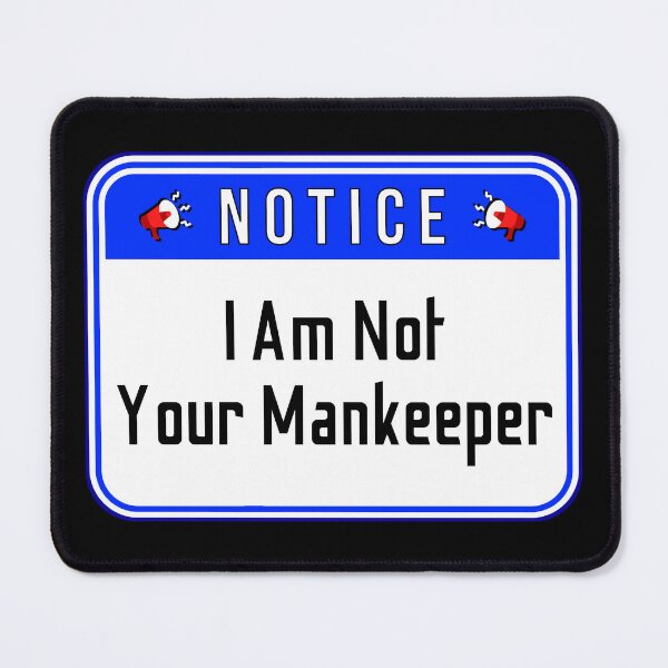 Item preview, NOTICE: I Am Not Your Mankeeper - funny warning signs designed and sold by DesignsFromTW-S.