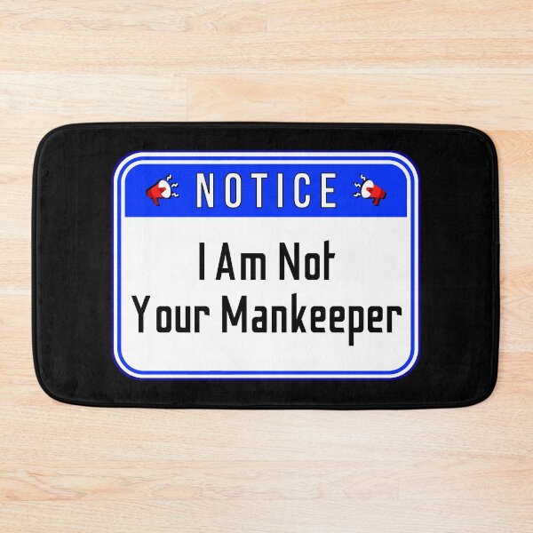 Item preview, NOTICE:  I Am Not Your Mankeeper - funny warning signs designed and sold by DesignsFromTW-S.