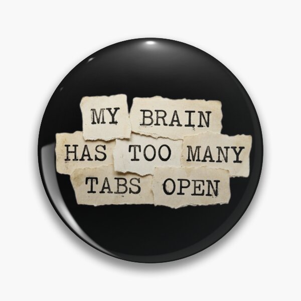 Item preview, My brain has too many tabs open designed and sold by 989-.
