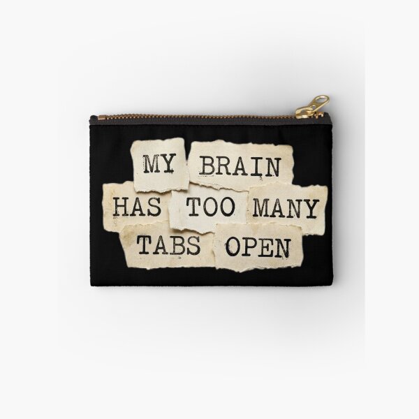 Item preview, My brain has too many tabs open designed and sold by 989-.