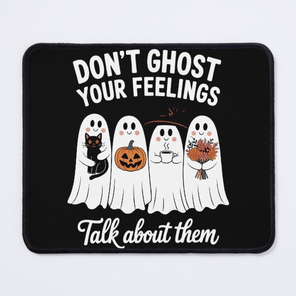Item preview, Don't Ghost Your Feelings Mental Health Awareness Halloween designed and sold by TyraYoung.