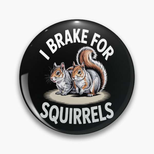 Item preview, I Brake for Squirrels Squirrel designed and sold by orlodrake.