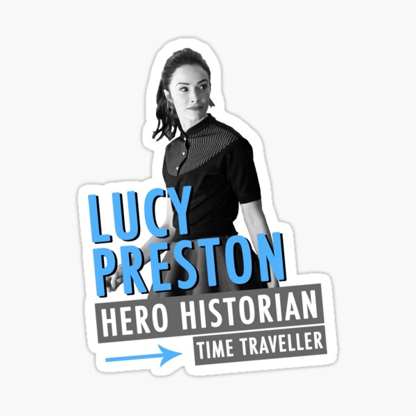 Lucy Preston - Héroe, historiador, viajero del tiempo Pegatina