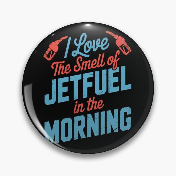 Item preview, I Love The Smell Of Jetfuel In The Morning Aircraft Fuel designed and sold by orlodrake.