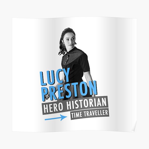 Lucy Preston - Héroe, historiador, viajero del tiempo Póster