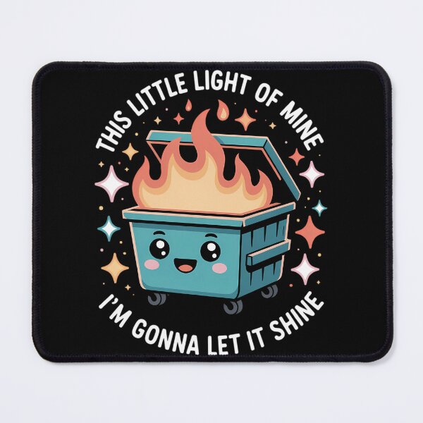 Item preview, Dumpster Fire Emotional Dumpster Fire This Little Light of Mine Mental Health designed and sold by TyraYoung.
