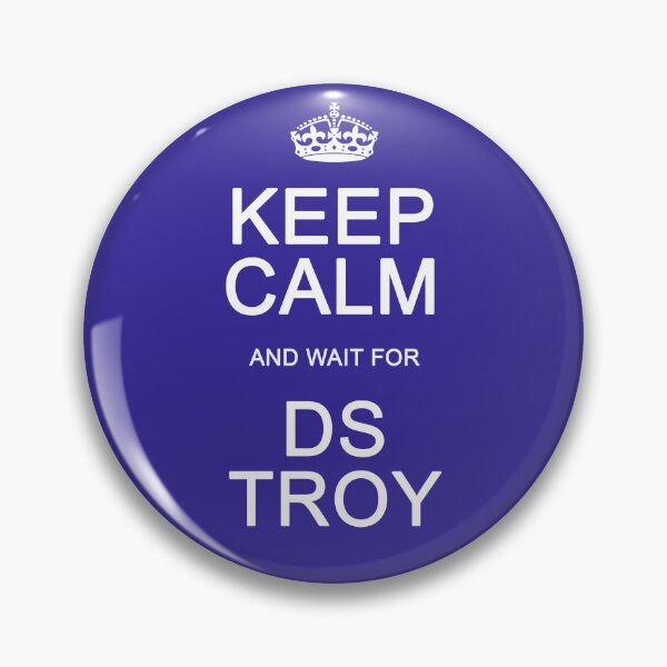 Item preview, Keep Calm and wait for DS Troy designed and sold by Normbot2000.