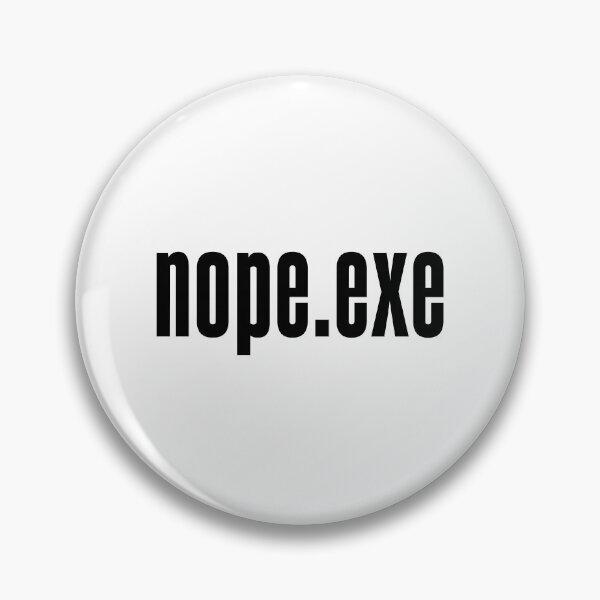 Item preview, Nope.exe designed and sold by Memes N Lore .