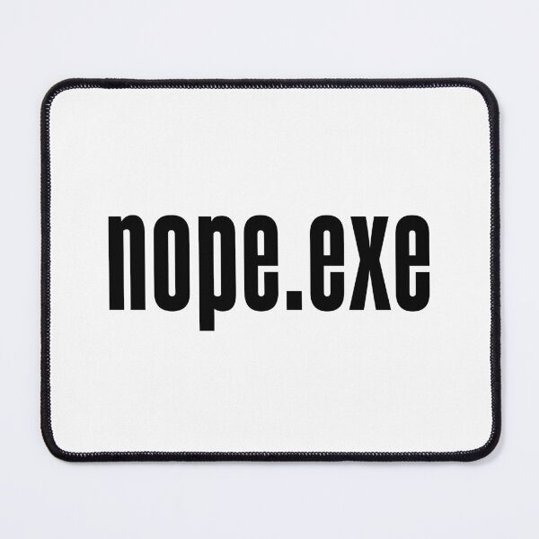 Item preview, Nope.exe designed and sold by Memes N Lore .