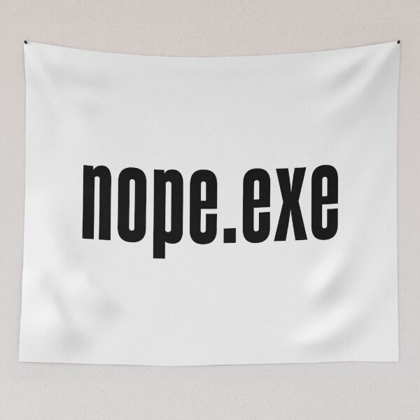 Item preview, Nope.exe designed and sold by Memes N Lore .