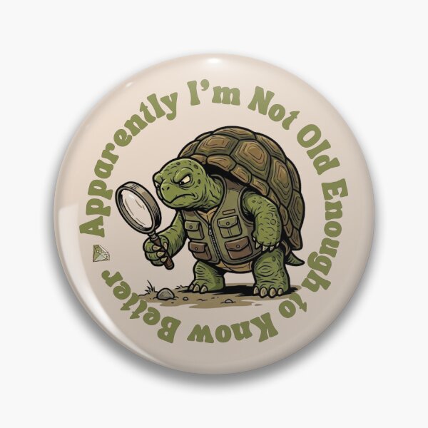 Item preview, Grumpy Tortoise Archaeology Design - Apparently I'm Not Old Enough to Know Better - Funny Field Work Design  designed and sold by ottrain.