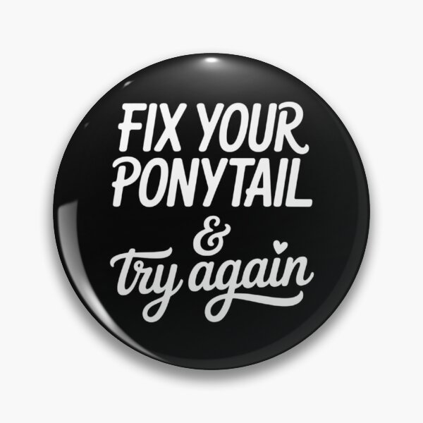 Item preview, Fix Your Ponytail Try Again With Sayings Inspirational Mental Health designed and sold by TyraYoung.
