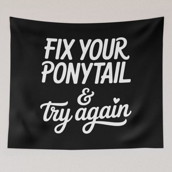Item preview, Fix Your Ponytail Try Again With Sayings Inspirational Mental Health designed and sold by TyraYoung.