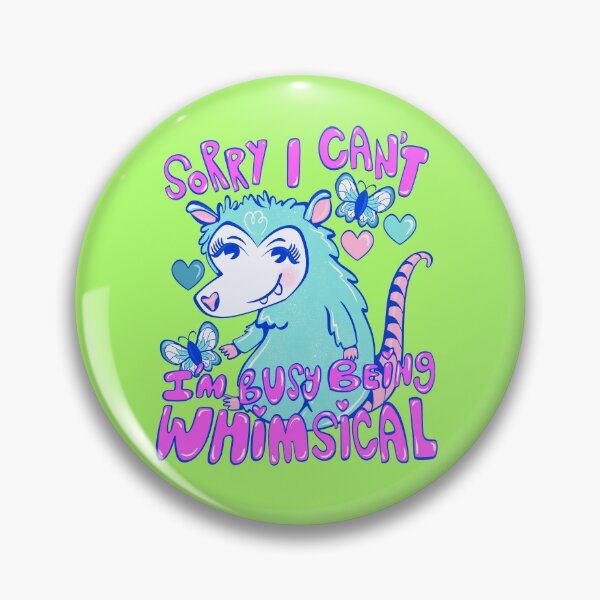 Item preview, sorry i cant im busy being whimsical possum  designed and sold by crestfallenmermaid.
